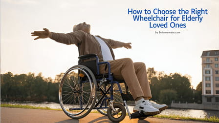 How to Choose the Right Wheelchair for Elderly Loved Ones